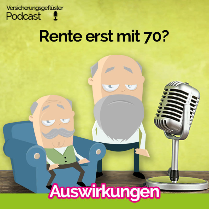 Folge 187 - Rente Mit 70 Und Ihre Auswirkung - Versicherungsgeflüster ...