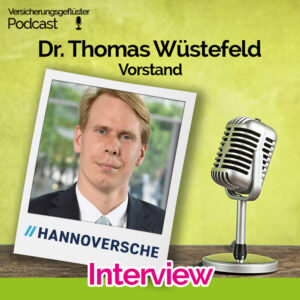 Dr. Thomas Wüstefeld - Vorstand Hannoversche Lebensversicherung - im Versicherungsgeflüster Podcast